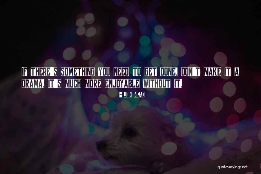 Todent Quotes By Jon Mead Todent Quotes By Jon Mead