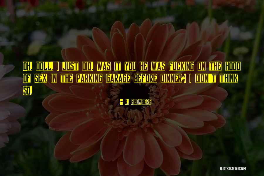 Toderick Quotes By K. Bromberg Toderick Quotes By K. Bromberg