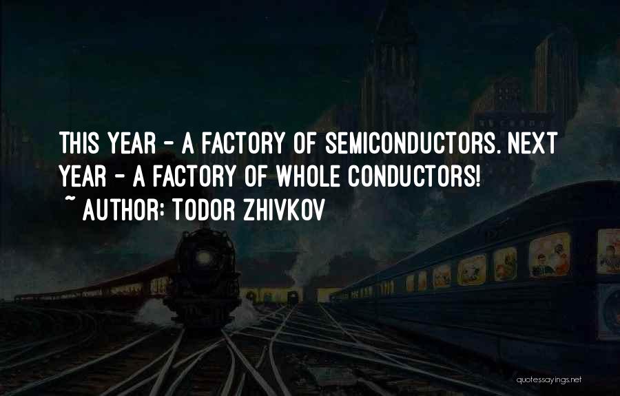 Todor Zhivkov Quotes 446730