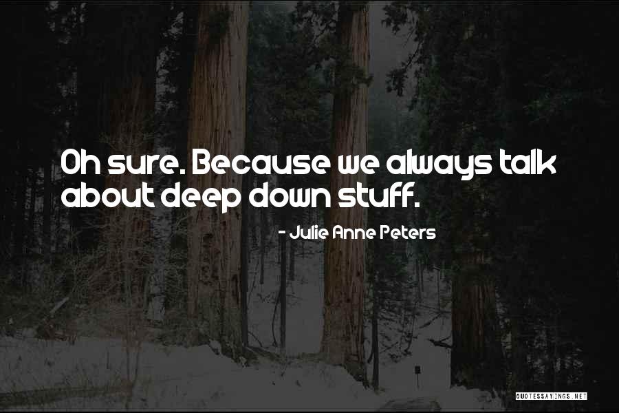 Todorka Ilievska Quotes By Julie Anne Peters Todorka Ilievska Quotes By Julie Anne Peters