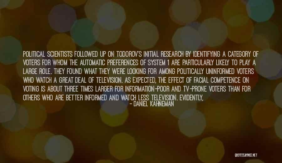 Todorov Quotes By Daniel Kahneman