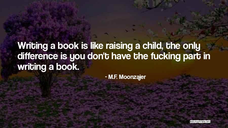 Todos Os Quotes By M.F. Moonzajer Todos Os Quotes By M.F. Moonzajer