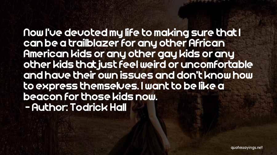 Todrick Hall Quotes 1153875 Todrick Hall Quotes 1153875