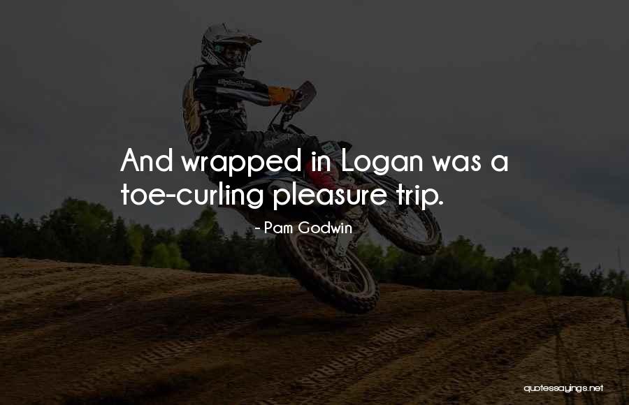 Toe Curling Quotes By Pam Godwin Toe Curling Quotes By Pam Godwin