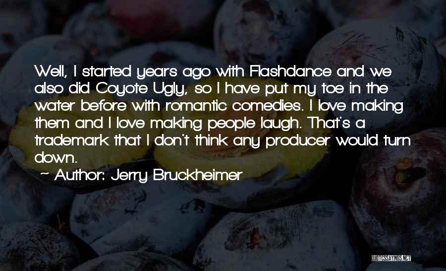 Toe Quotes By Jerry Bruckheimer