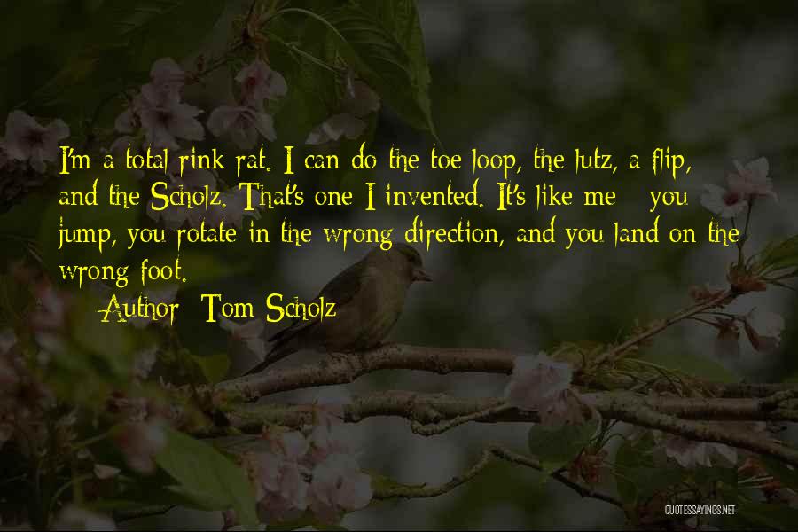 Toe Quotes By Tom Scholz