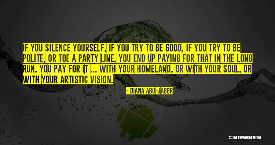 Toe The Line Quotes By Diana Abu-Jaber Toe The Line Quotes By Diana Abu-Jaber