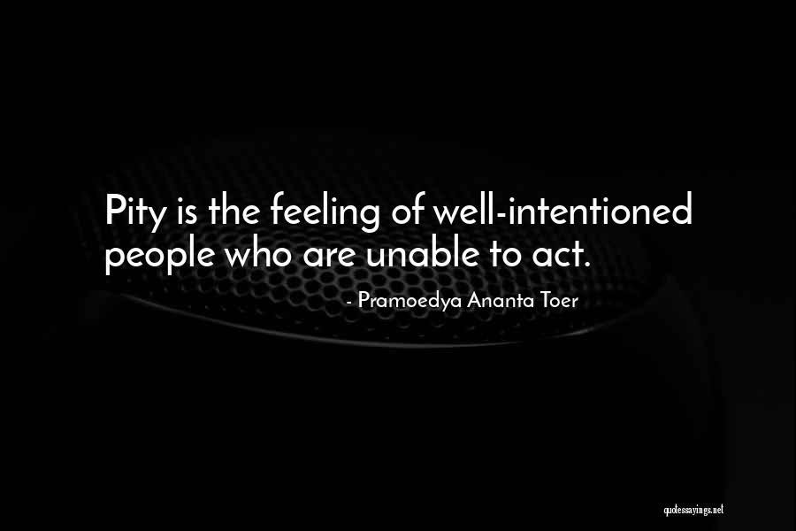 Toer Quotes By Pramoedya Ananta Toer Toer Quotes By Pramoedya Ananta Toer