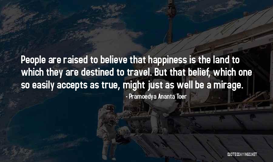 Toer Quotes By Pramoedya Ananta Toer Toer Quotes By Pramoedya Ananta Toer