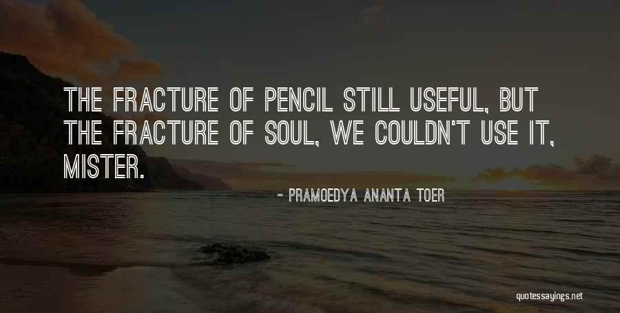Toer Quotes By Pramoedya Ananta Toer Toer Quotes By Pramoedya Ananta Toer