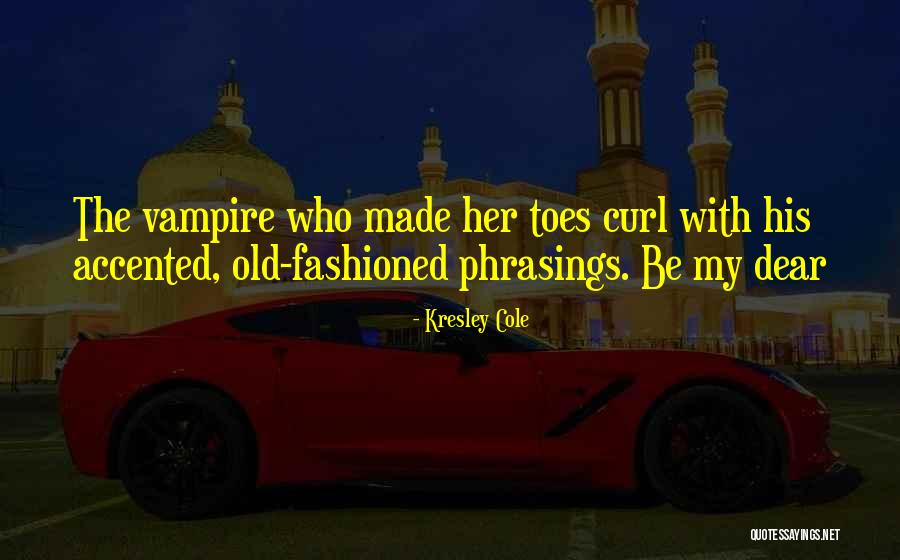 Toes Curl Quotes By Kresley Cole Toes Curl Quotes By Kresley Cole