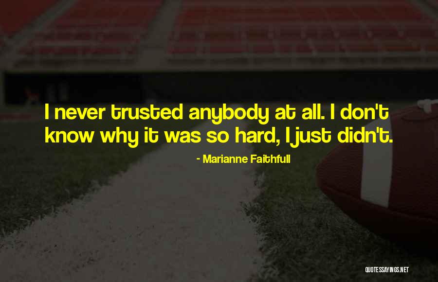 Toetsenbord Dubbele Quotes By Marianne Faithfull Toetsenbord Dubbele Quotes By Marianne Faithfull