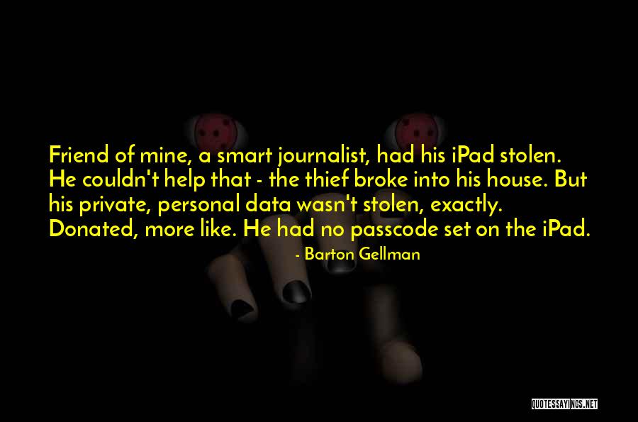 Toftoy Hall Quotes By Barton Gellman Toftoy Hall Quotes By Barton Gellman