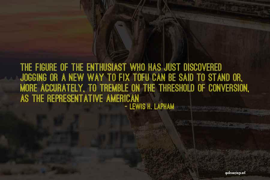 Tofu Quotes By Lewis H. Lapham