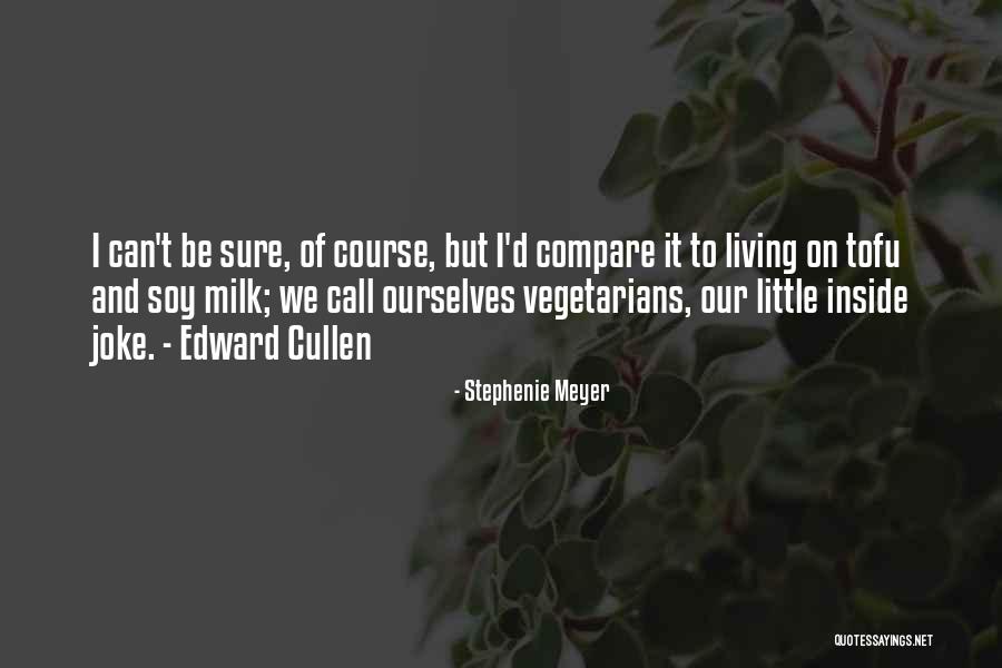 Tofu Quotes By Stephenie Meyer