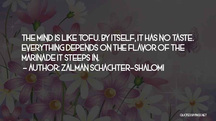 Tofu Quotes By Zalman Schachter-Shalomi