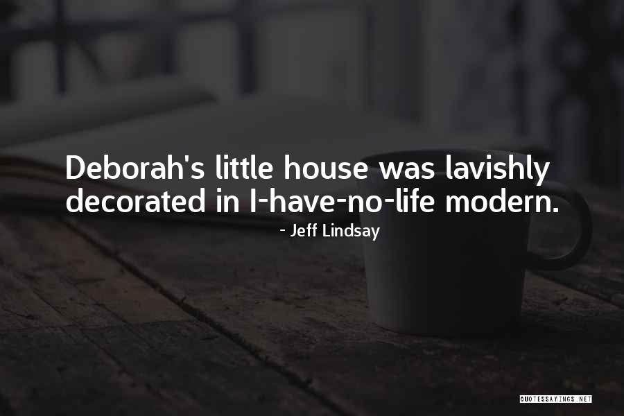 Togedyre Quotes By Jeff Lindsay Togedyre Quotes By Jeff Lindsay