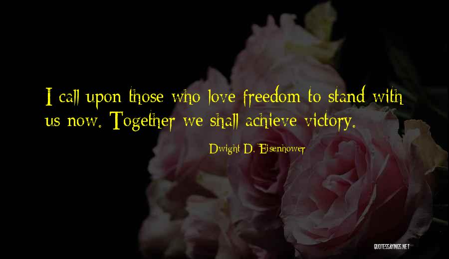 Together Achieve Quotes By Dwight D. Eisenhower Together Achieve Quotes By Dwight D. Eisenhower