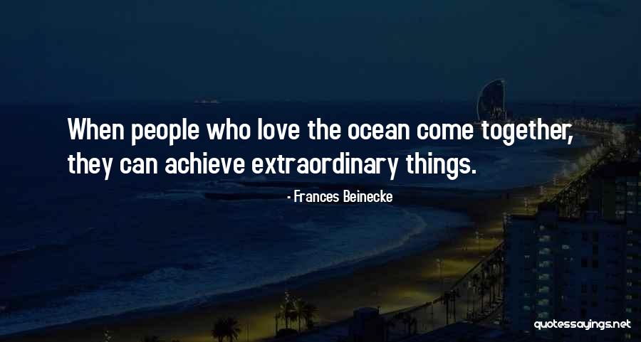 Together Achieve Quotes By Frances Beinecke Together Achieve Quotes By Frances Beinecke
