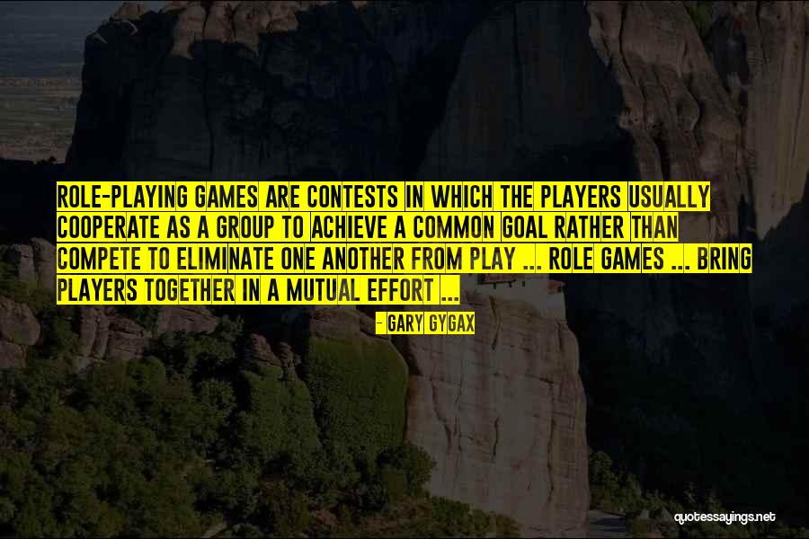 Together Achieve Quotes By Gary Gygax Together Achieve Quotes By Gary Gygax