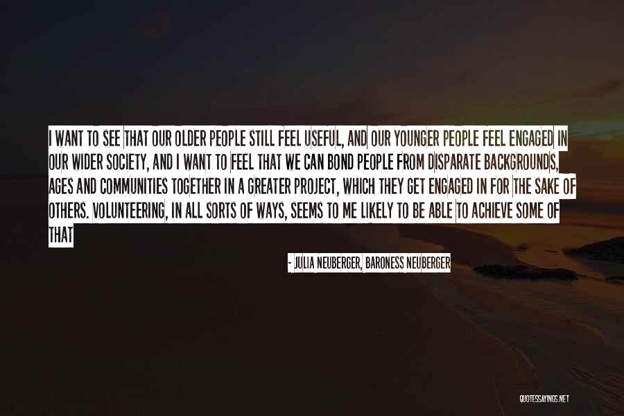 Together Achieve Quotes By Julia Neuberger, Baroness Neuberger Together Achieve Quotes By Julia Neuberger, Baroness Neuberger