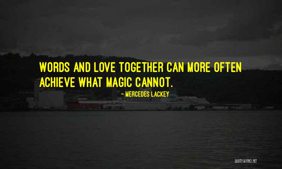 Together Achieve Quotes By Mercedes Lackey