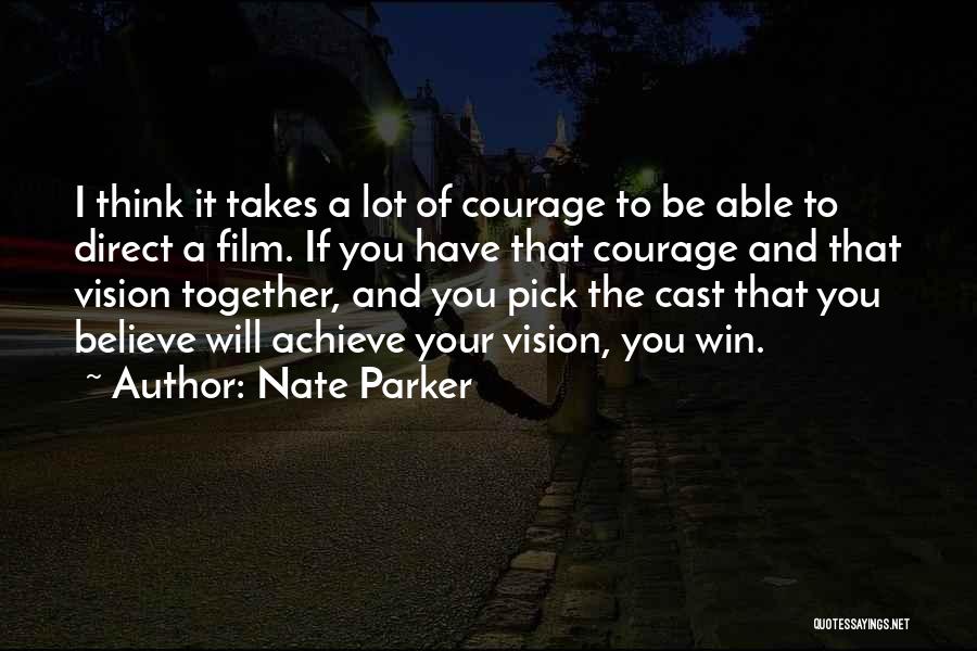 Together Achieve Quotes By Nate Parker