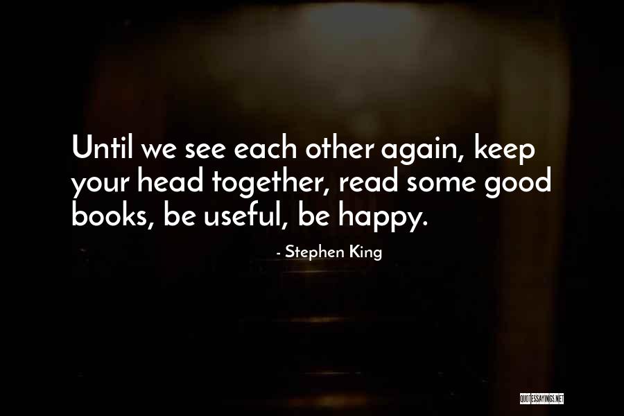 Together Again Someday Quotes By Stephen King