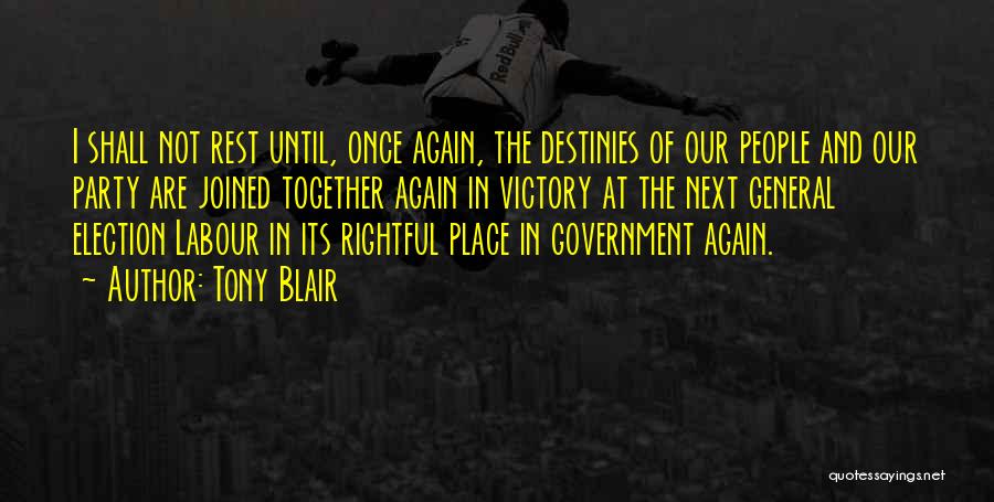 Together Again Someday Quotes By Tony Blair