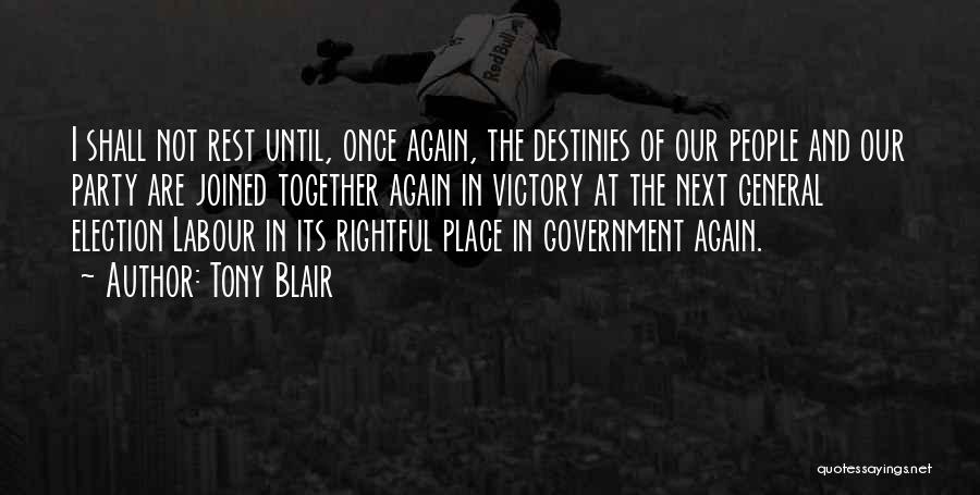 Together Again Soon Quotes By Tony Blair