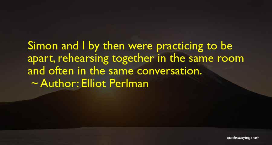 Together And Apart Quotes By Elliot Perlman