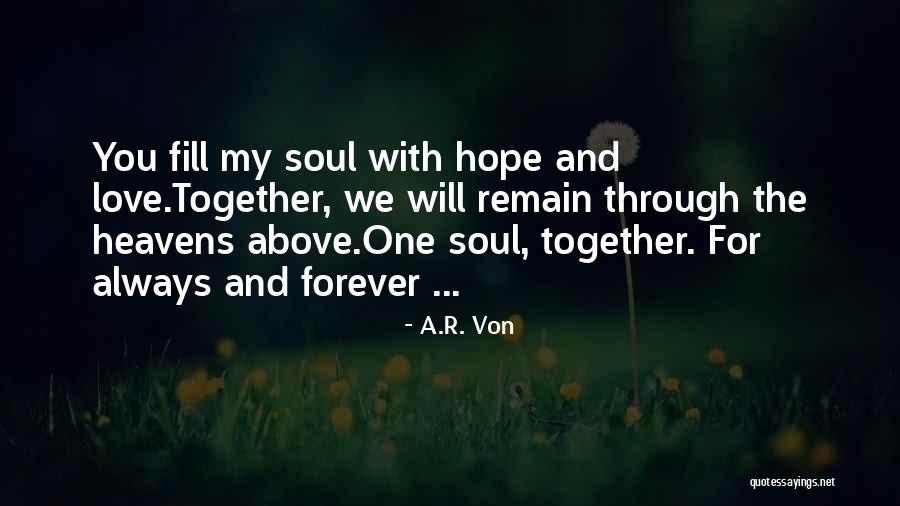 Together And Forever Love Quotes By A.R. Von Together And Forever Love Quotes By A.R. Von