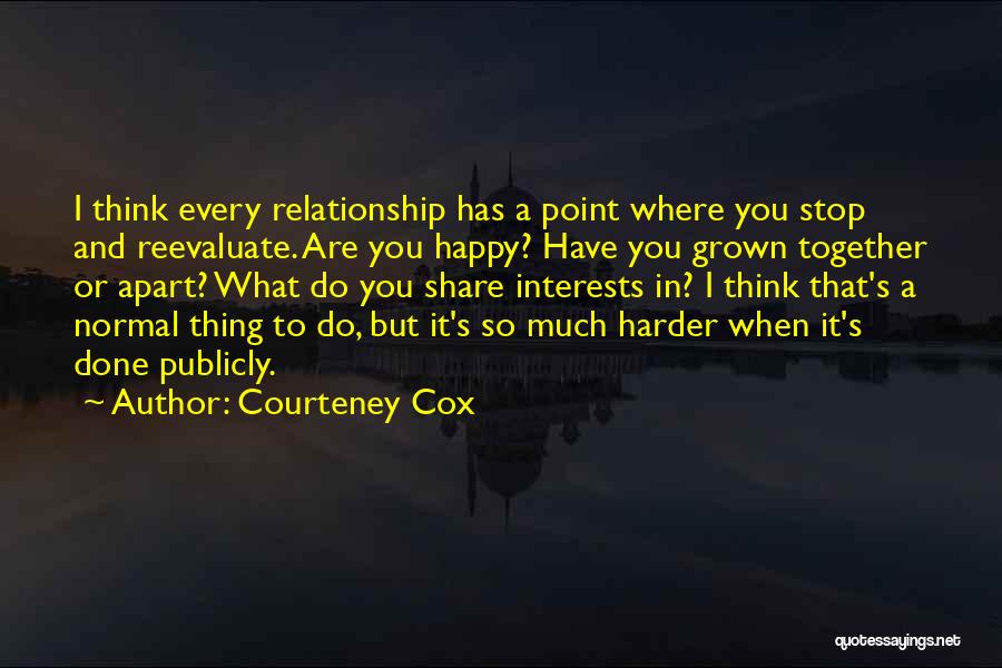 Together And Happy Quotes By Courteney Cox