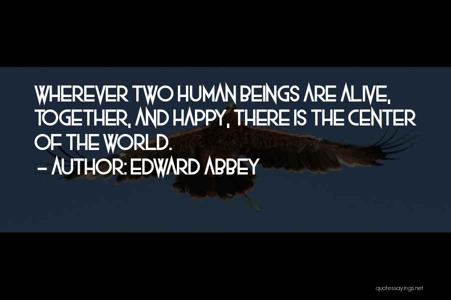 Together And Happy Quotes By Edward Abbey