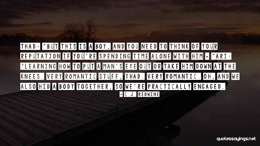 Together But Alone Quotes By C.J. Redwine Together But Alone Quotes By C.J. Redwine