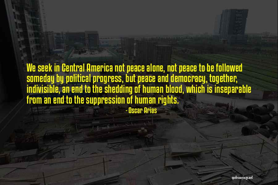 Together But Alone Quotes By Oscar Arias Together But Alone Quotes By Oscar Arias
