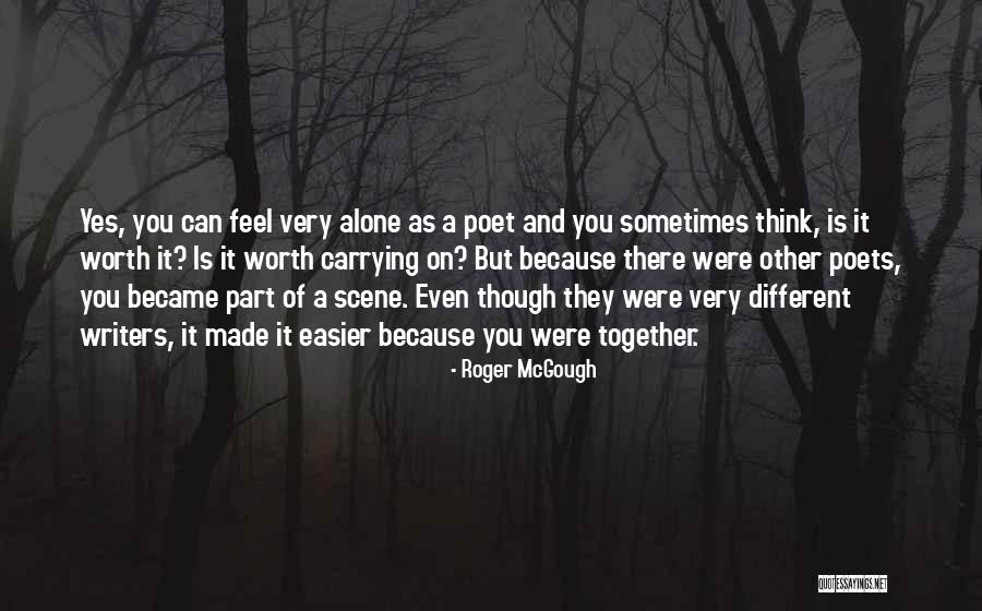 Together But Alone Quotes By Roger McGough Together But Alone Quotes By Roger McGough