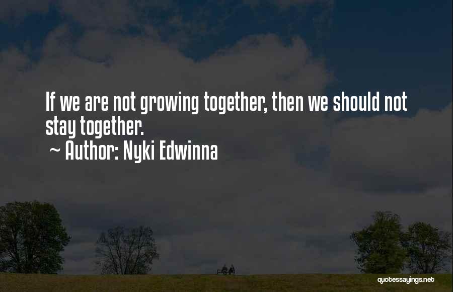 Together But Not Dating Quotes By Nyki Edwinna