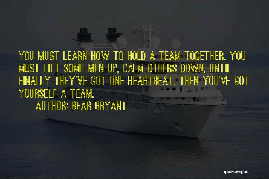 Together Finally Quotes By Bear Bryant