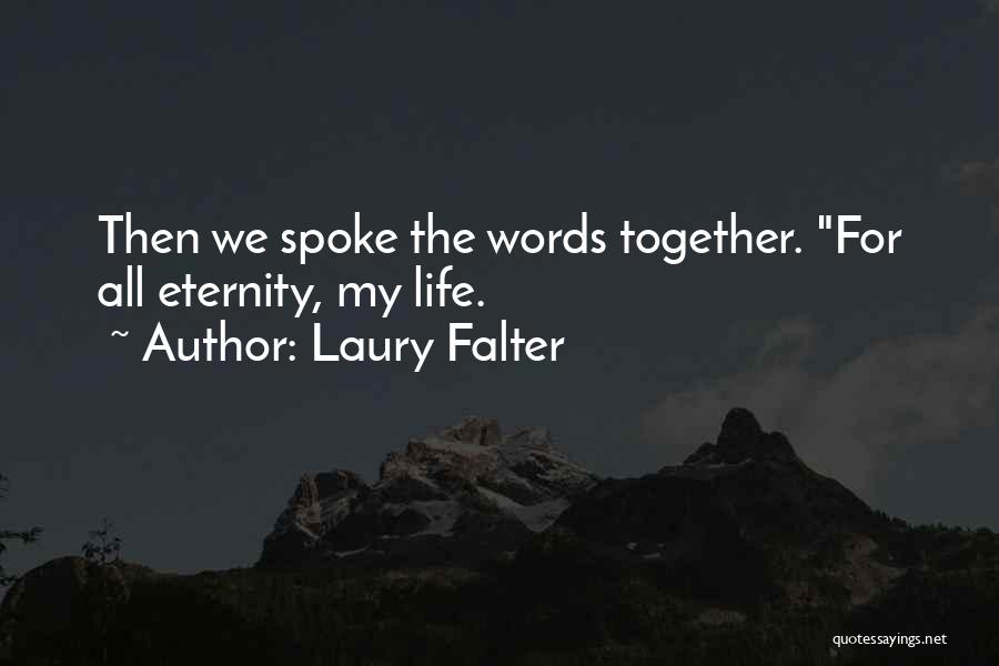 Together For Eternity Quotes By Laury Falter