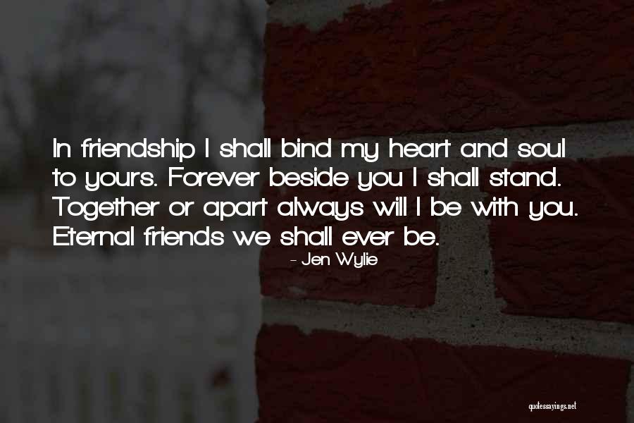 Together Forever Friends Quotes By Jen Wylie