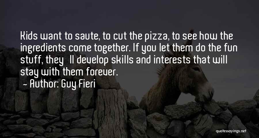 Together Forever With You Quotes By Guy Fieri