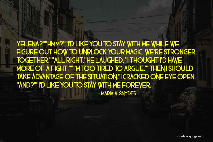 Together Forever With You Quotes By Maria V. Snyder Together Forever With You Quotes By Maria V. Snyder