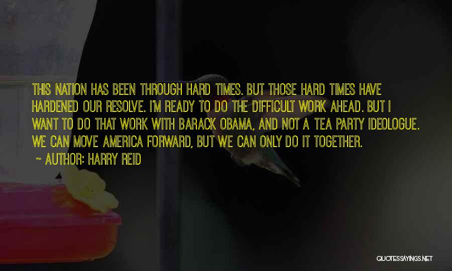 Together In Hard Times Quotes By Harry Reid