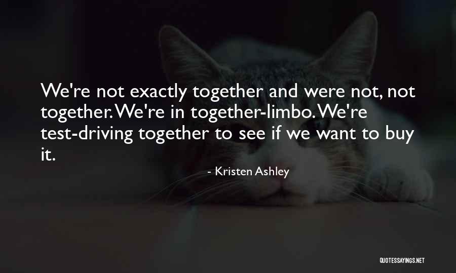 Together Limbo Quotes By Kristen Ashley Together Limbo Quotes By Kristen Ashley