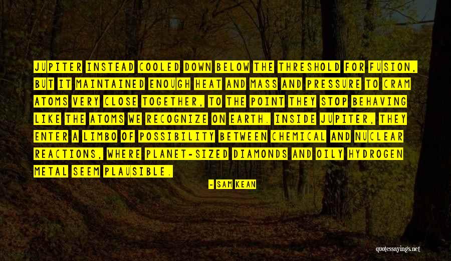 Together Limbo Quotes By Sam Kean Together Limbo Quotes By Sam Kean