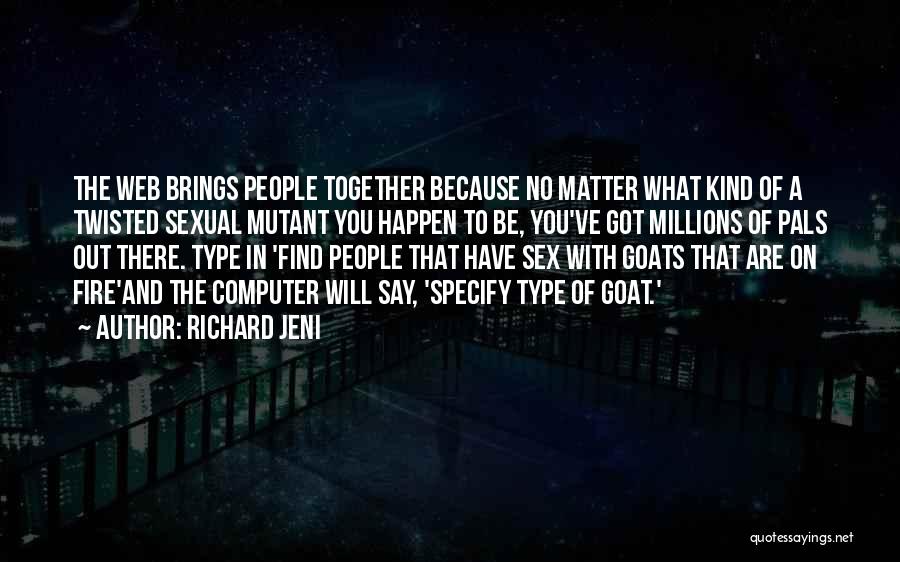 Together No Matter What Quotes By Richard Jeni