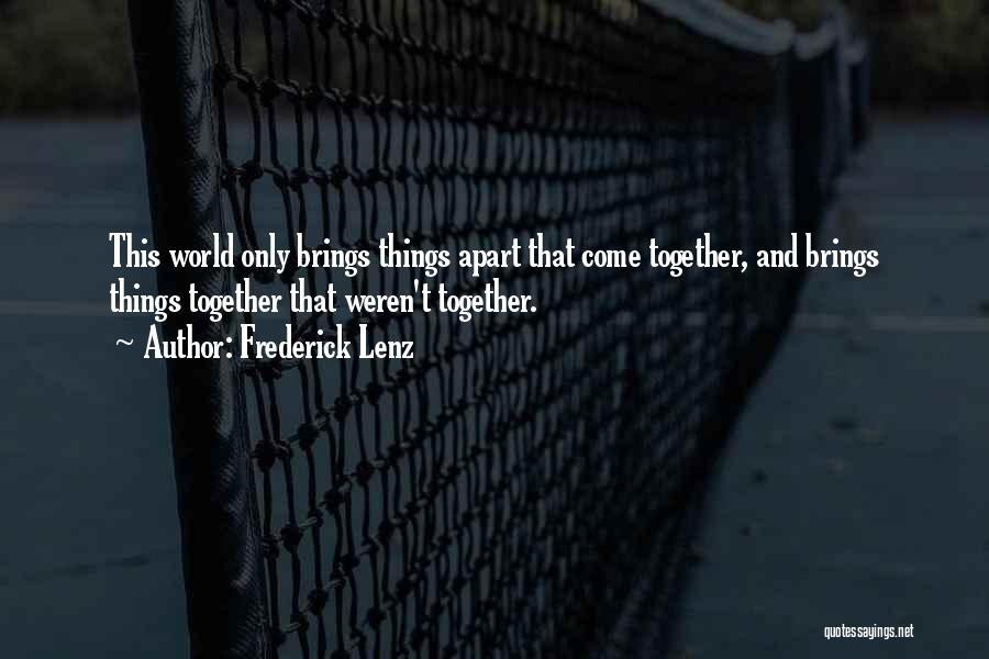 Together Or Far Apart Quotes By Frederick Lenz