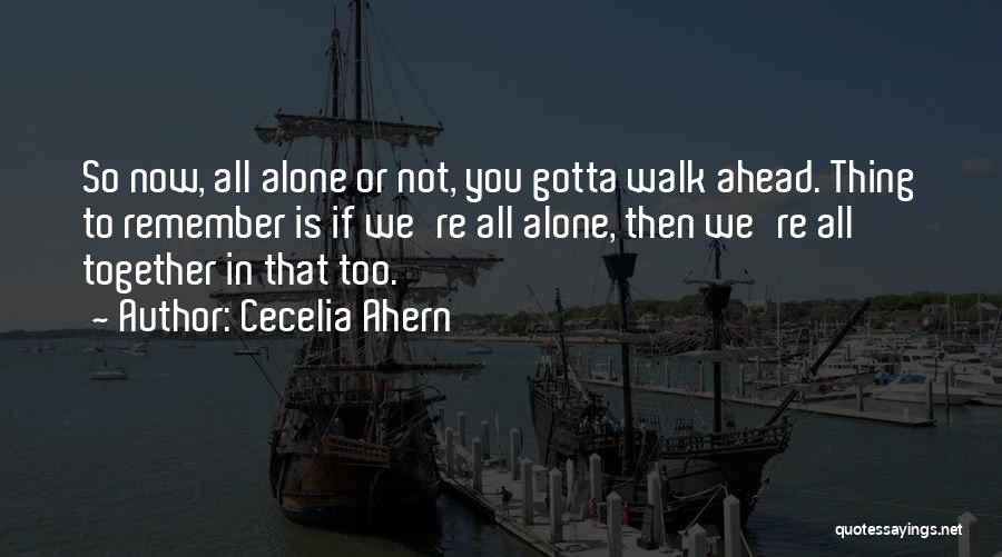Together Or Not I Love You Quotes By Cecelia Ahern