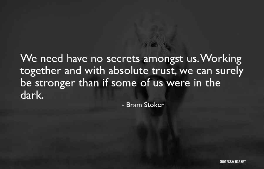 Together Stronger Quotes By Bram Stoker Together Stronger Quotes By Bram Stoker
